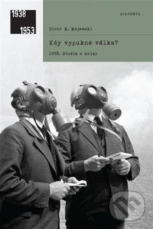 Kniha: Kdy vypukne válka? (Piotr M. Majewski). Academia, 2022 Kniha: Kdy vypukne válka? (Piotr M. Majewski). Academia, 2022