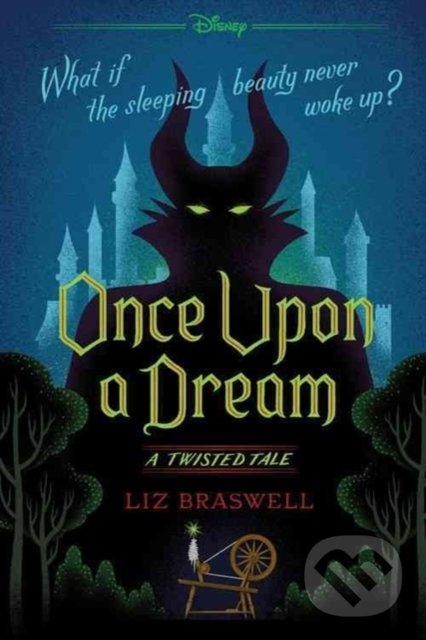 Kniha: Once Upon a Dream: A Twisted Tale (Liz Braswell). Disney-Hyperion, 2017 Kniha: Once Upon a Dream: A Twisted Tale (Liz Braswell). Disney-Hyperion, 2017