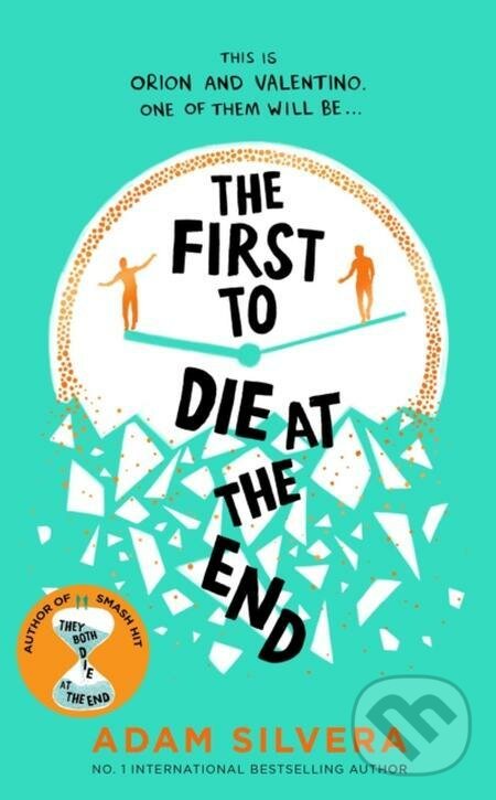 E-kniha: The First to Die at the End (Adam Silvera). Simon & Schuster, 2022 E-kniha: The First to Die at the End (Adam Silvera). Simon & Schuster, 2022