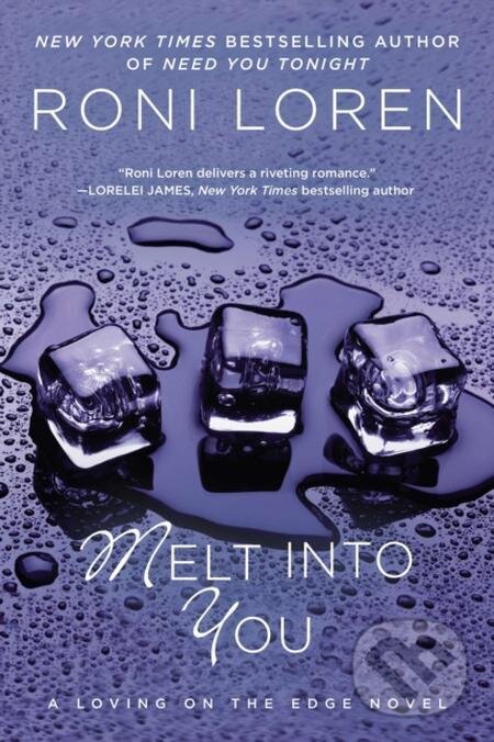 E-kniha: Melt Into You (Roni Loren). Penguin Books, 2012 E-kniha: Melt Into You (Roni Loren). Penguin Books, 2012