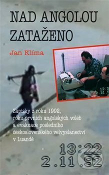Kniha: Nad Angolou zataženo (Jan Klíma). Nakladatelství Lidové noviny, 2022 Kniha: Nad Angolou zataženo (Jan Klíma). Nakladatelství Lidové noviny, 2022
