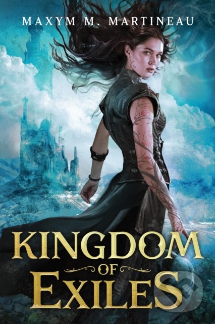 Kniha: Kingdom of Exiles (Maxym M. Martineau). Sourcebooks, 2020 Kniha: Kingdom of Exiles (Maxym M. Martineau). Sourcebooks, 2020
