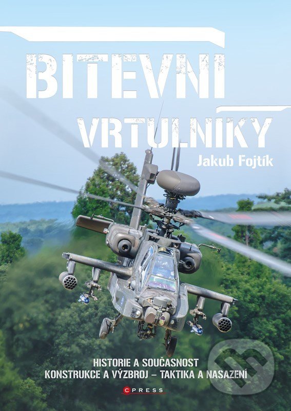 Kniha: Bitevní vrtulníky (Jakub Fojtík). CPRESS, 2022 Kniha: Bitevní vrtulníky (Jakub Fojtík). CPRESS, 2022