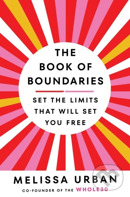 Kniha: The Book of Boundaries (Melissa Urban). Ebury, 2022 Kniha: The Book of Boundaries (Melissa Urban). Ebury, 2022