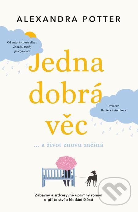 E-kniha: Jedna dobrá věc… a život znovu začíná (Alexandra Potter). Práh, 2022 E-kniha: Jedna dobrá věc… a život znovu začíná (Alexandra Potter). Práh, 2022