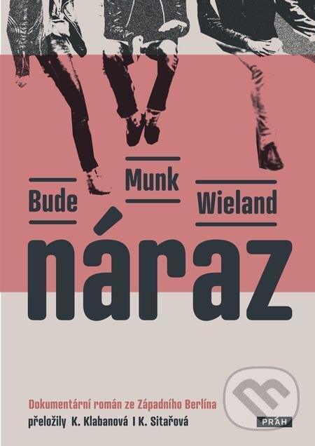 E-kniha: Náraz (Bettina Munková, Heinz Bude a Karin Wielandová). Práh, 2022 E-kniha: Náraz (Bettina Munková, Heinz Bude a Karin Wielandová). Práh, 2022