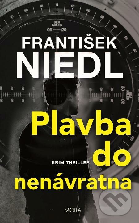 E-kniha: Plavba do nenávratna (František Niedl). Moba, 2022 E-kniha: Plavba do nenávratna (František Niedl). Moba, 2022