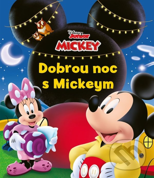Kniha: Mickeyho klubík: Dobrou noc s Mickeym (Egmont ČR). Egmont ČR, 2022 Kniha: Mickeyho klubík: Dobrou noc s Mickeym (Egmont ČR). Egmont ČR, 2022