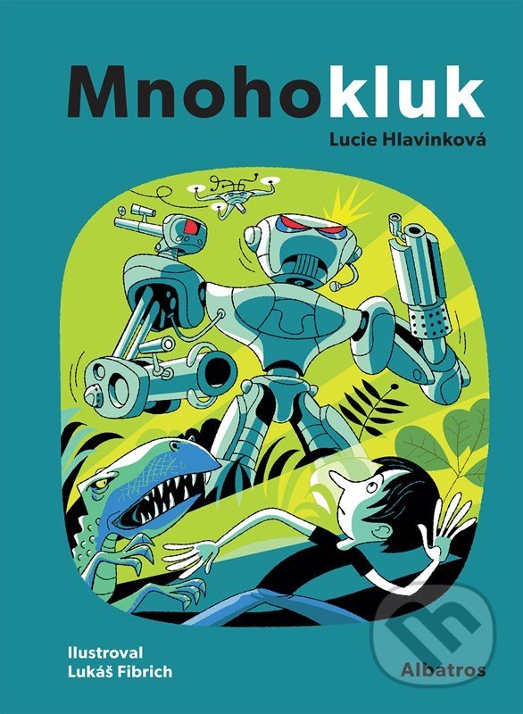 Kniha: Mnohokluk (Lucie Hlavinková). Albatros CZ, 2022 Kniha: Mnohokluk (Lucie Hlavinková). Albatros CZ, 2022