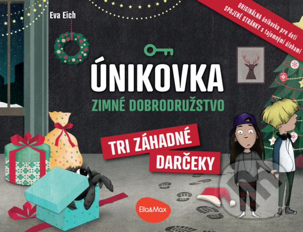 Kniha: Únikovka – Zimné dobrodružstvo - Tri záhadné darčeky (Eva Eich a Toni Hamm). Ella & Max, 2022 Kniha: Únikovka – Zimné dobrodružstvo - Tri záhadné darčeky (Eva Eich a Toni Hamm). Ella & Max, 2022