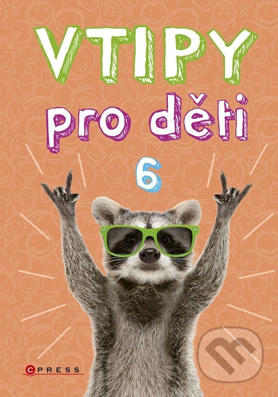 Kniha: Vtipy pro děti 6 (Zuzana Neubauerová). CPRESS, 2022 Kniha: Vtipy pro děti 6 (Zuzana Neubauerová). CPRESS, 2022