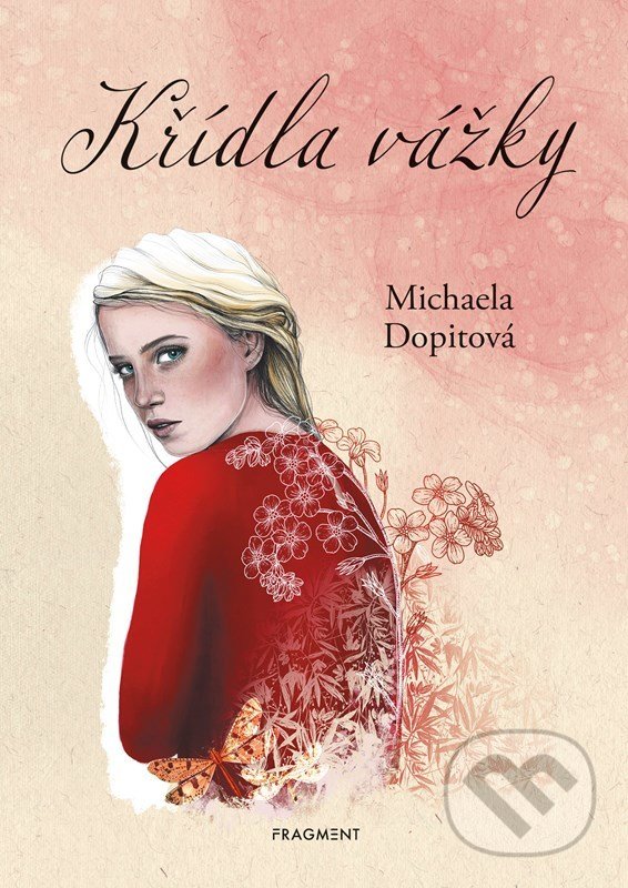 Kniha: Křídla vážky (Michaela Dopitová). Nakladatelství Fragment, 2022 Kniha: Křídla vážky (Michaela Dopitová). Nakladatelství Fragment, 2022