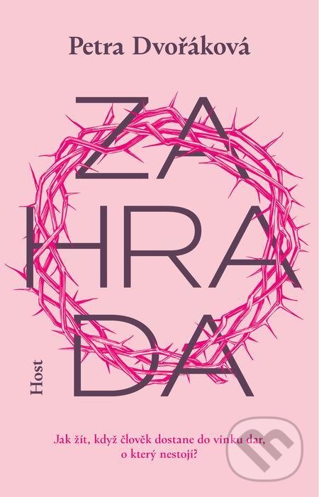 E-kniha: Zahrada (Petra Dvořáková). Host, 2022 E-kniha: Zahrada (Petra Dvořáková). Host, 2022