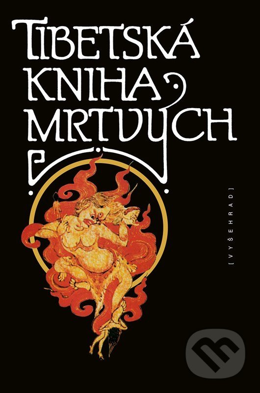 Kniha: Tibetská kniha mrtvých (Josef Kolmaš). Vyšehrad, 2022 Kniha: Tibetská kniha mrtvých (Josef Kolmaš). Vyšehrad, 2022