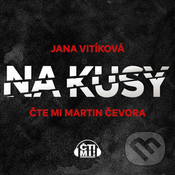 Audiokniha: Na kusy (Jana Vitíková). Čti mi!, 2022 Audiokniha: Na kusy (Jana Vitíková). Čti mi!, 2022
