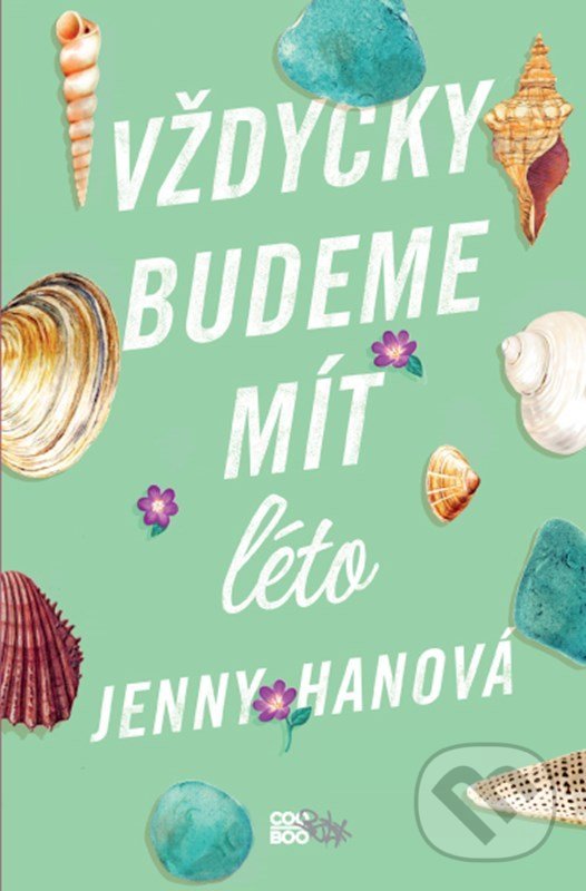 Kniha: Vždycky budeme mít léto (Jenny Han). CooBoo CZ, 2022 Kniha: Vždycky budeme mít léto (Jenny Han). CooBoo CZ, 2022