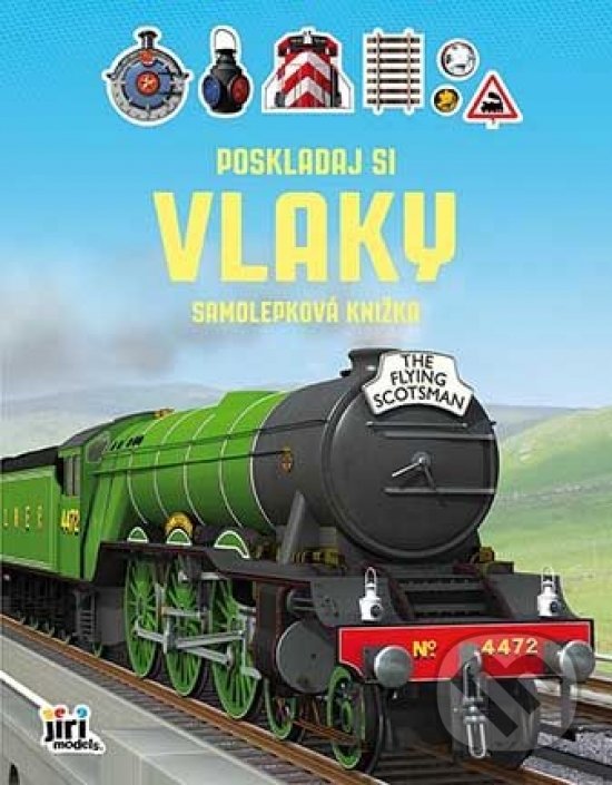 Kniha: Poskladaj si/ Vlaky (Jiri Models SK). Jiri Models SK, 2022 Kniha: Poskladaj si/ Vlaky (Jiri Models SK). Jiri Models SK, 2022