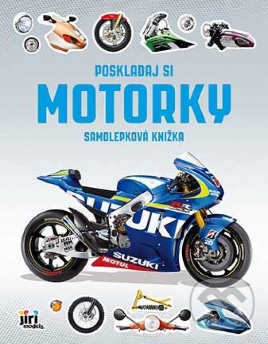 Kniha: Poskladaj si - Motorky (Jiri Models SK). Jiri Models SK, 2022 Kniha: Poskladaj si - Motorky (Jiri Models SK). Jiri Models SK, 2022