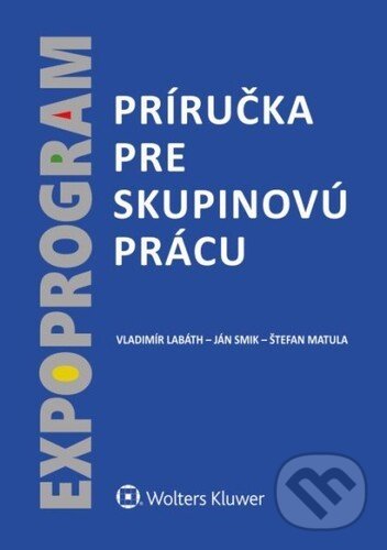 Kniha: Príručka pre skupinovú prácu (Ján Smik, Štefan Matula a Vladimír Labáth). Wolters Kluwer, 2022 Kniha: Príručka pre skupinovú prácu (Ján Smik, Štefan Matula a Vladimír Labáth). Wolters Kluwer, 2022