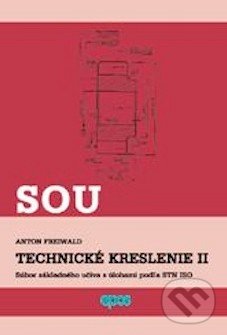 Kniha: SOU Technické kreslenie II (Anton Freiwald). Epos, 2001 Kniha: SOU Technické kreslenie II (Anton Freiwald). Epos, 2001