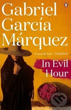 Kniha: In Evil Hour (Gabriel García Márquez). Penguin Books, 2014 Kniha: In Evil Hour (Gabriel García Márquez). Penguin Books, 2014