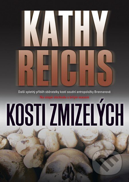 Kniha: Kosti zmizelých (Kathy Reichs). BB/art, 2014 Kniha: Kosti zmizelých (Kathy Reichs). BB/art, 2014