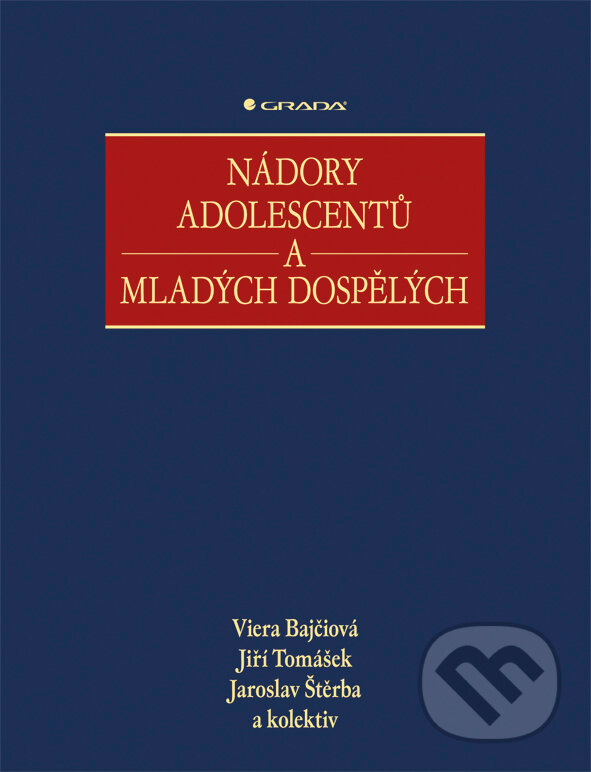 E-kniha: Nádory adolescentů a mladých dospělých (Jaroslav Štěrba, Jiří Tomášek a Viera Bajčiová). Grada, 2011 E-kniha: Nádory adolescentů a mladých dospělých (Jaroslav Štěrba, Jiří Tomášek a Viera Bajčiová). Grada, 2011