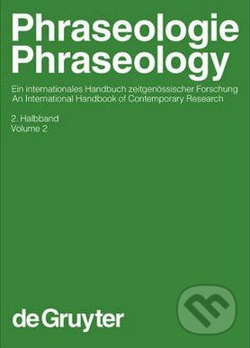 Kniha: Phraseologie / Phraseology (Dmitrij Dobrovol'skij, Harald Burger a Peter Kuhn). Mouton de Gruyter, 2007 Kniha: Phraseologie / Phraseology (Dmitrij Dobrovol'skij, Harald Burger a Peter Kuhn). Mouton de Gruyter, 2007