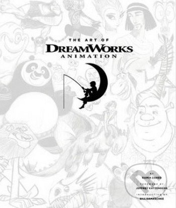 The Art of DreamWorks Animation - Ramin Zahed, Harry Abrams, 2014