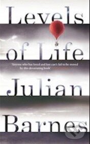 Kniha: Levels of Life (Julian Barnes). Vintage, 2014 Kniha: Levels of Life (Julian Barnes). Vintage, 2014