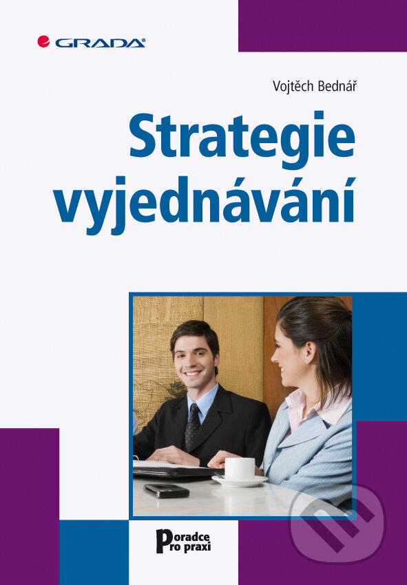 E-kniha: Strategie vyjednávání (Vojtěch Bednář). Grada, 2012 E-kniha: Strategie vyjednávání (Vojtěch Bednář). Grada, 2012