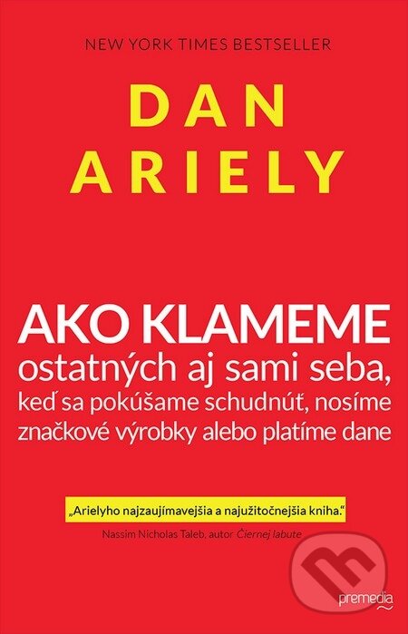 E-kniha: Ako klameme (Dan Ariely). Premedia, 2013 E-kniha: Ako klameme (Dan Ariely). Premedia, 2013