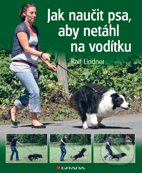E-kniha: Jak naučit psa, aby netáhl na vodítku (Ralf Lindner). Grada, 2013 E-kniha: Jak naučit psa, aby netáhl na vodítku (Ralf Lindner). Grada, 2013