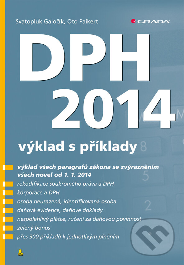 E-kniha: DPH 2014 (Oto Paikert a Svatopluk Galočík). Grada, 2014 E-kniha: DPH 2014 (Oto Paikert a Svatopluk Galočík). Grada, 2014