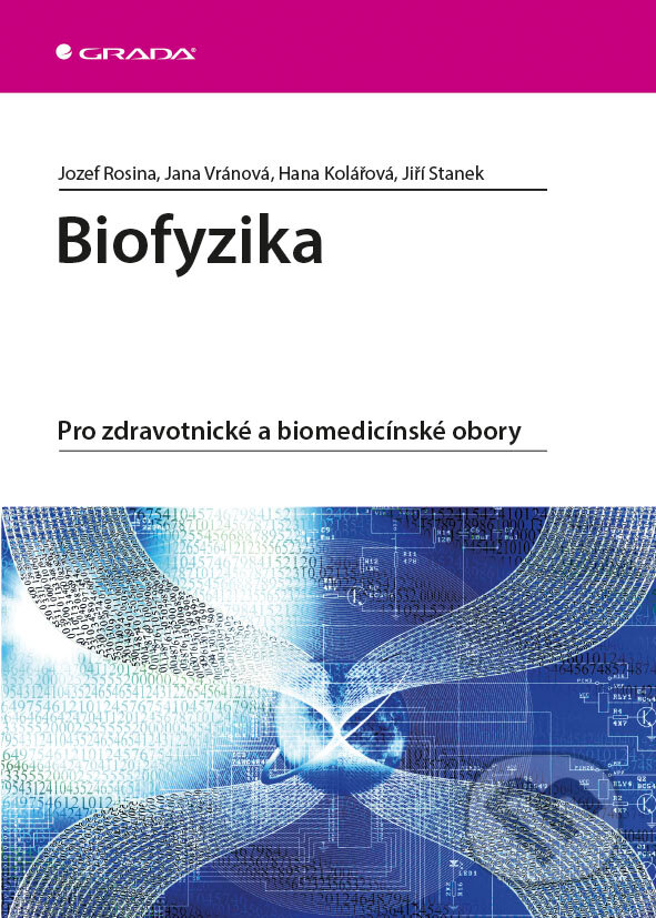 E-kniha: Biofyzika (Jozef Rosina a kolektív). Grada, 2013 E-kniha: Biofyzika (Jozef Rosina a kolektív). Grada, 2013