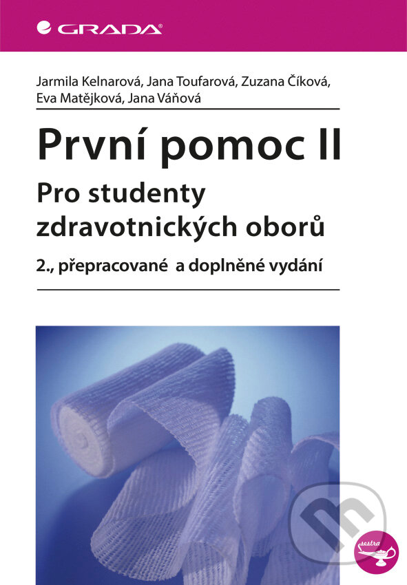 E-kniha: První pomoc II (Jarmila Kelnarová a kolektív). Grada, 2013 E-kniha: První pomoc II (Jarmila Kelnarová a kolektív). Grada, 2013