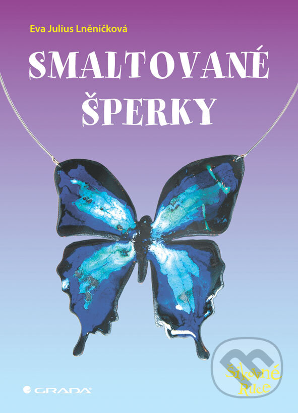 E-kniha: Smaltované šperky (Eva Julius Lněničková). Grada, 2013 E-kniha: Smaltované šperky (Eva Julius Lněničková). Grada, 2013