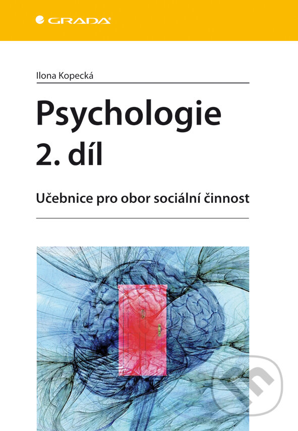E-kniha: Psychologie 2. díl (Ilona Kopecká). Grada, 2012 E-kniha: Psychologie 2. díl (Ilona Kopecká). Grada, 2012