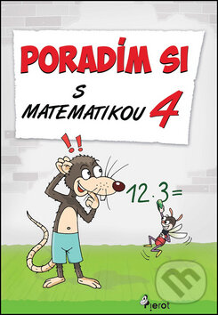 Kniha: Poradím si s matematikou 4 (Dana Křižáková a Petr Šulc). Pierot, 2014 Kniha: Poradím si s matematikou 4 (Dana Křižáková a Petr Šulc). Pierot, 2014