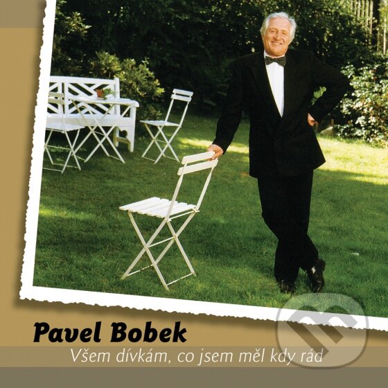 Pavel Bobek: Všem dívkám, co jsem měl kdy rád - Pavel Bobek, Universal Music, 2014