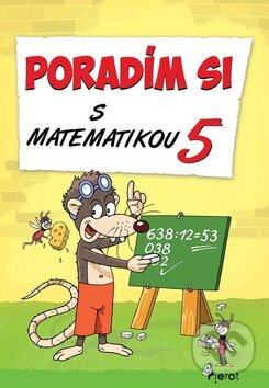 Kniha: Poradím si s matematikou 5 (Petr Šulc a Romana Frková). Pierot, 2014 Kniha: Poradím si s matematikou 5 (Petr Šulc a Romana Frková). Pierot, 2014