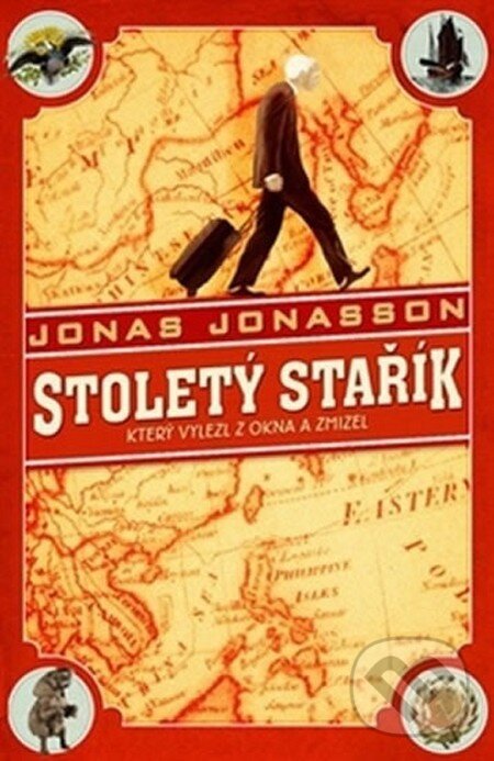 Kniha: Stoletý stařík, který vylezl z okna a zmizel (Jonas Jonasson). Panteon, 2014 Kniha: Stoletý stařík, který vylezl z okna a zmizel (Jonas Jonasson). Panteon, 2014