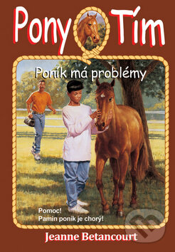 Kniha: Poník má problémy (Jeanne Betancourt). Arkus, 2014 Kniha: Poník má problémy (Jeanne Betancourt). Arkus, 2014