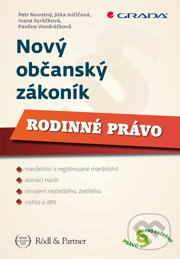E-kniha: Nový občanský zákoník (Ivana Syrůčková, Jitka Ivičičová, Pavlína Vondráčková a Petr Novotný). Grada, 2014 E-kniha: Nový občanský zákoník (Ivana Syrůčková, Jitka Ivičičová, Pavlína Vondráčková a Petr Novotný). Grada, 2014