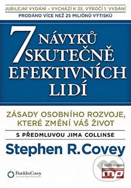 Kniha: 7 návyků skutečně efektivních lidí (Stephen R. Covey). Management Press, 2014 Kniha: 7 návyků skutečně efektivních lidí (Stephen R. Covey). Management Press, 2014