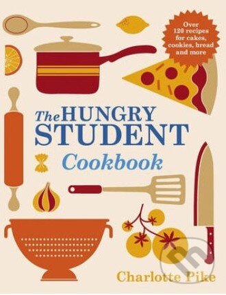 Kniha: The Hungry Student Cookbook (Charlotte Pike). Quercus, 2013 Kniha: The Hungry Student Cookbook (Charlotte Pike). Quercus, 2013