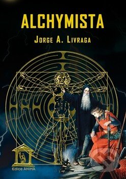 Kniha: Alchymista (Jorge A. Livraga). Nová Akropolis, 2014 Kniha: Alchymista (Jorge A. Livraga). Nová Akropolis, 2014