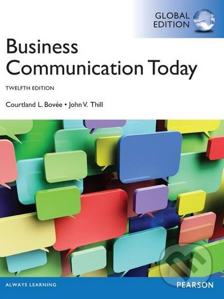 Kniha: Business Communication Today (Courtland L. Bovée a John Thill). Pearson, 2013 Kniha: Business Communication Today (Courtland L. Bovée a John Thill). Pearson, 2013