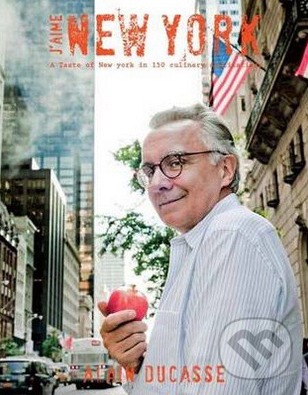 Kniha: Jaime New York (Alain Ducasse). Hardie Grant, 2012 Kniha: Jaime New York (Alain Ducasse). Hardie Grant, 2012