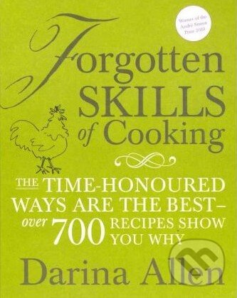 Kniha: Forgotten Skills of Cooking (Darina Allen). Kyle Books, 2009 Kniha: Forgotten Skills of Cooking (Darina Allen). Kyle Books, 2009